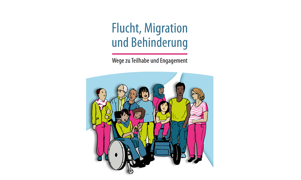 Flucht, Migration und Behinderung. Wege zu Teilhabe und Engagement